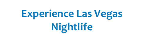 Experience Las Vegas Nightlife